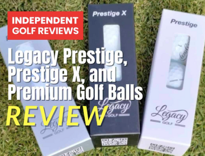 Independent Golf Reviews - A closer look at Legacy Golf Balls